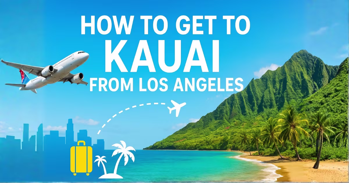 How to Get to Kauai from Los Angeles