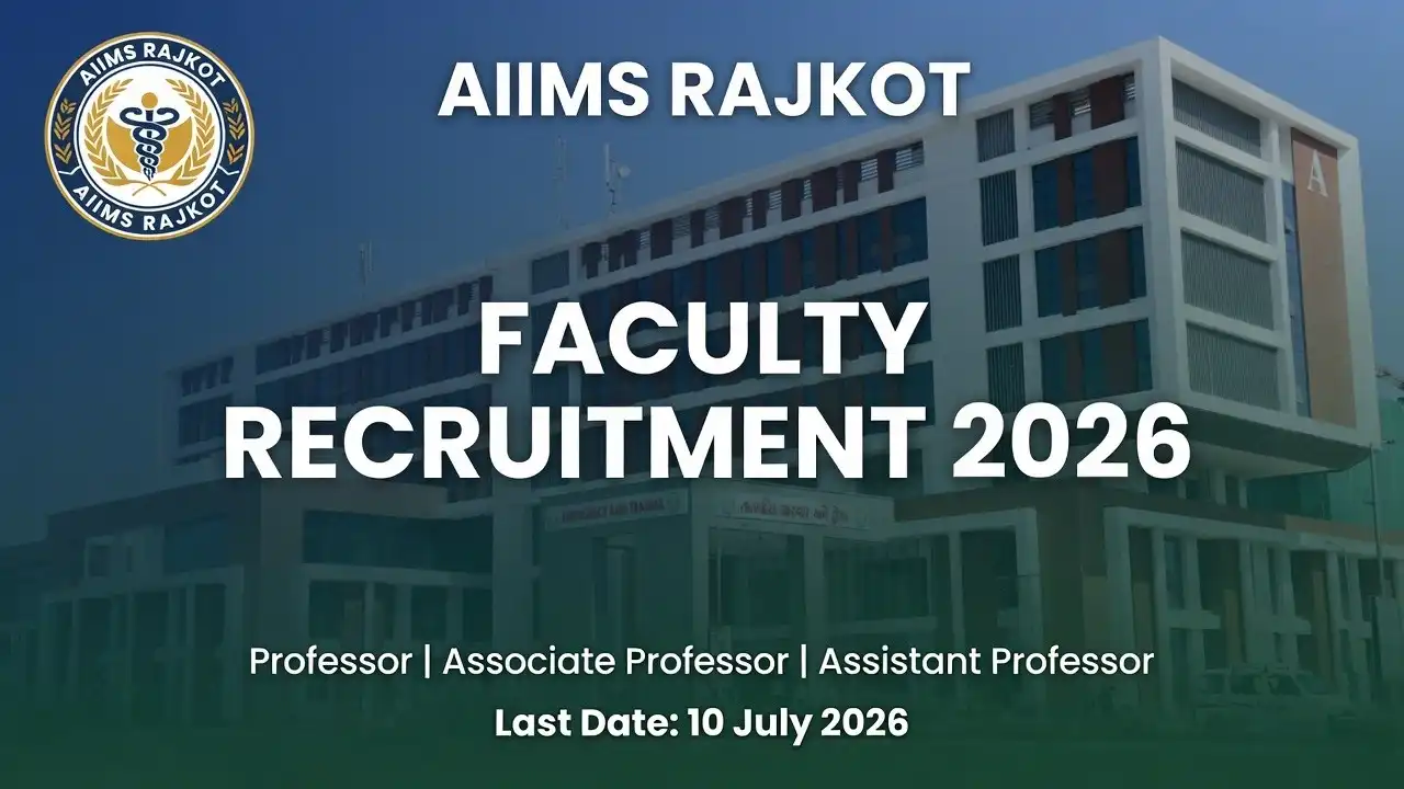 AIIMS Rajkot Faculty Recruitment 2026 – Apply Online for Professor, Associate Professor & Assistant Professor Posts